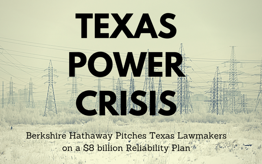 Blog: Warren Buffet Company Pitches Texas Lawmakers on $8 billion Reliability Plan