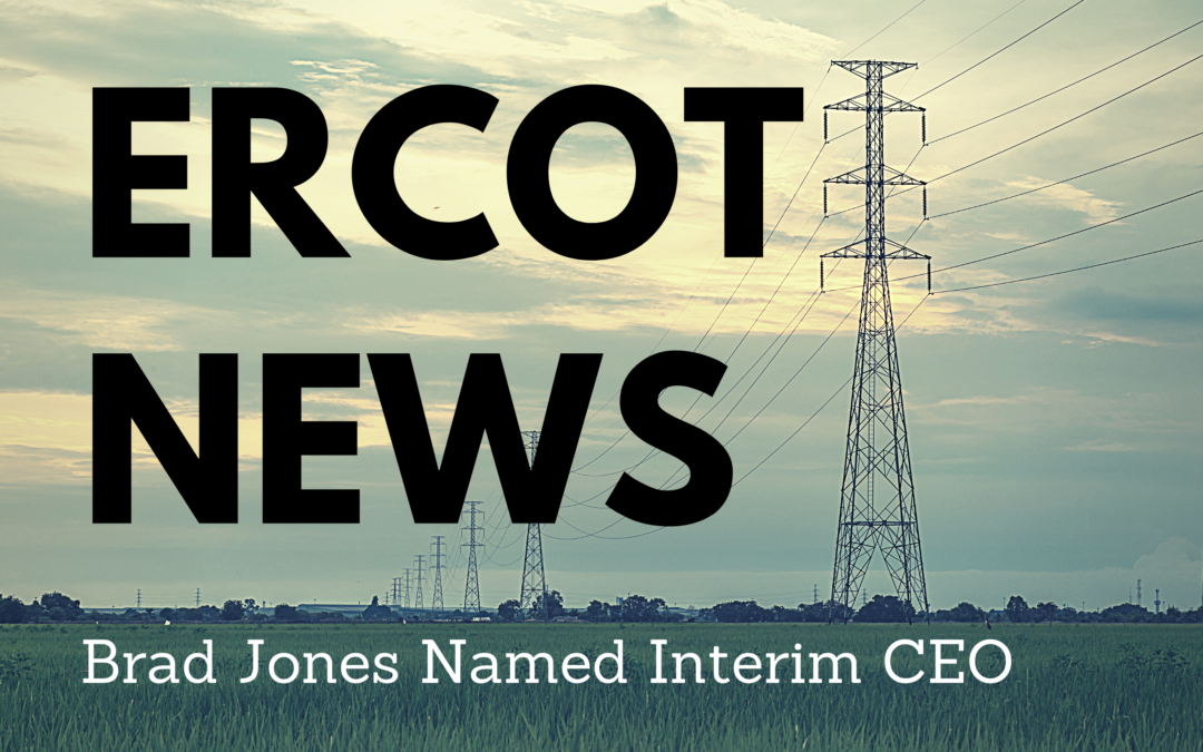 Blog: ERCOT Board Names Industry Veteran Brad Jones as Interim CEO