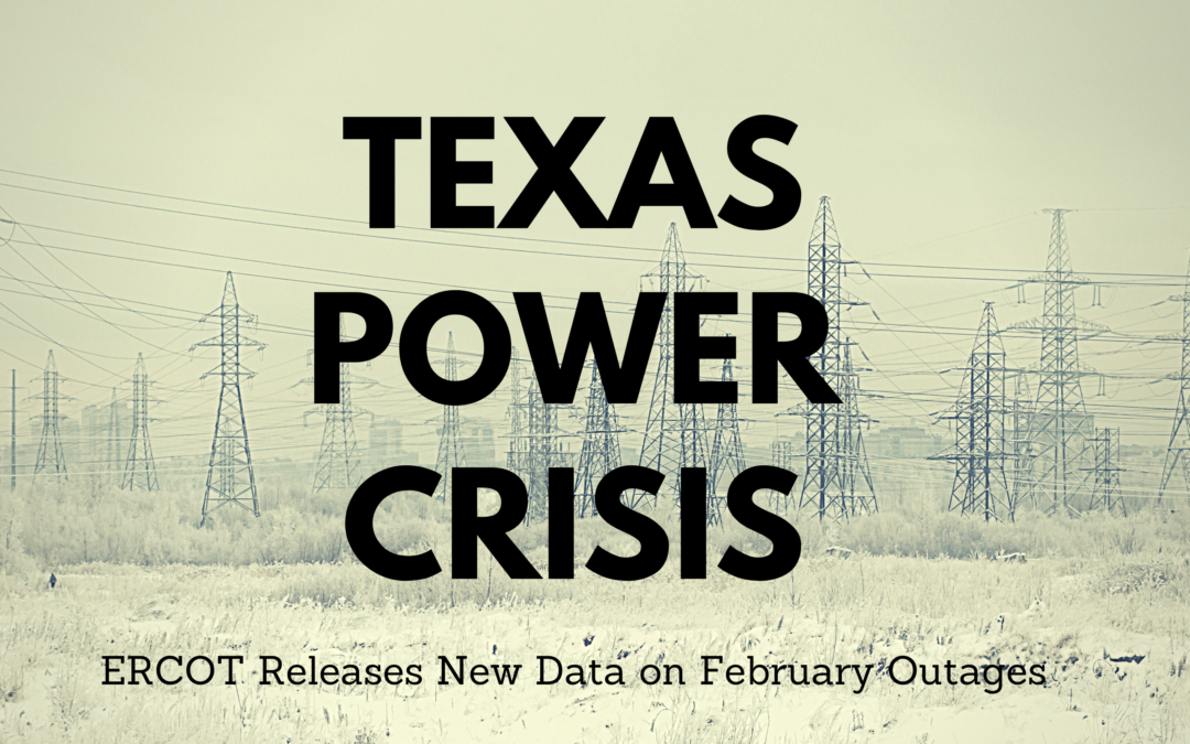 Blog: New ERCOT Data Details Reasons Behind Winter Storm Uri Electricity Outages