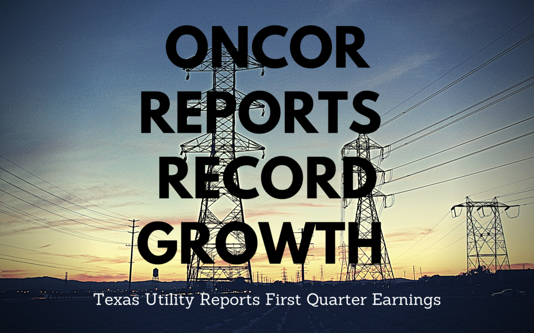 Blog:  Oncor Reports Revenue Increase, Record Growth